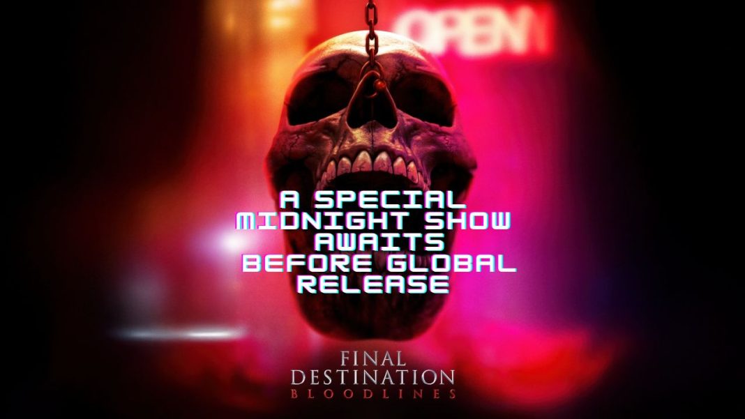Final Destination Bloodlines Special Midnight Show