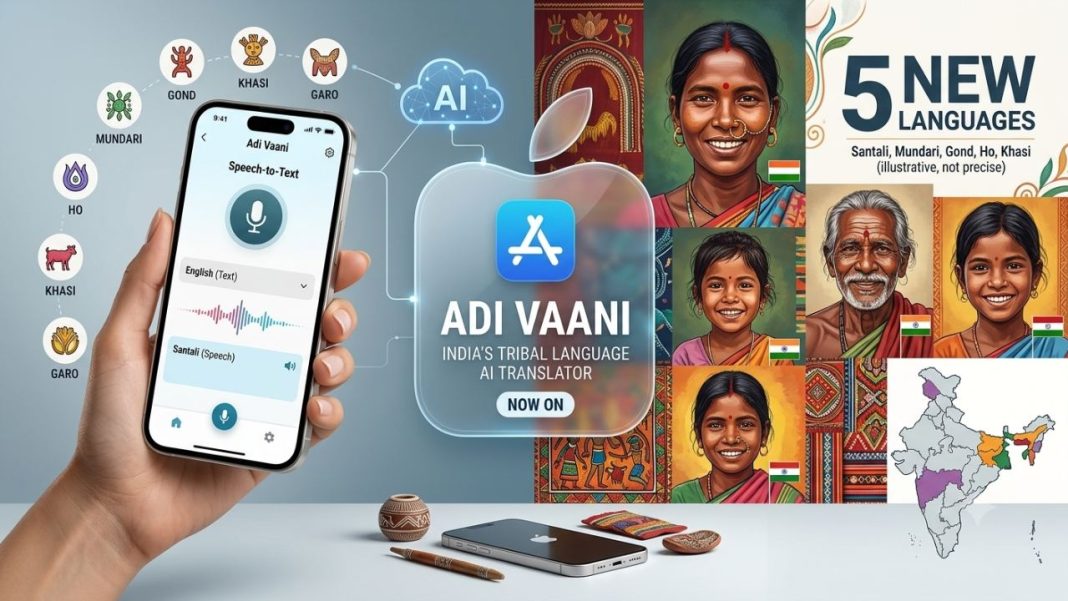 India’s AI Translator For Tribal Languages Gets iPhone App And Five New Languages: Can Adi Vaani Help Preserve Languages At Risk Of Disappearing? Adi Vaani AI translator for Indian tribal languages on iPhone